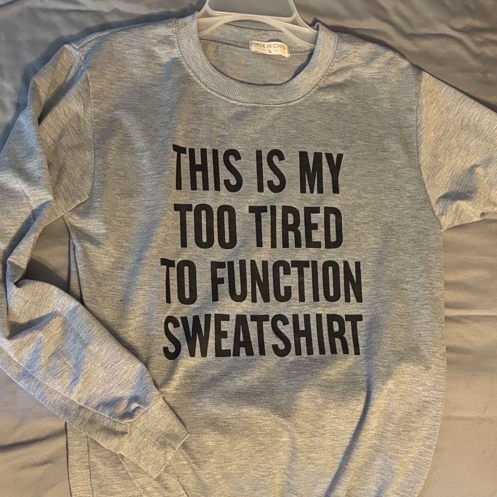 Gray 'Too Tired to Function' Long Sleeve Tee